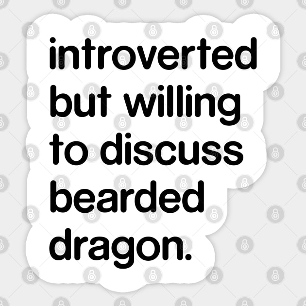 Introverted But Willing to Discuss Bearded Dragon Sticker by Madelyn_Frere